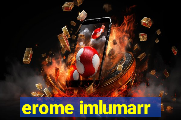 erome imlumarr